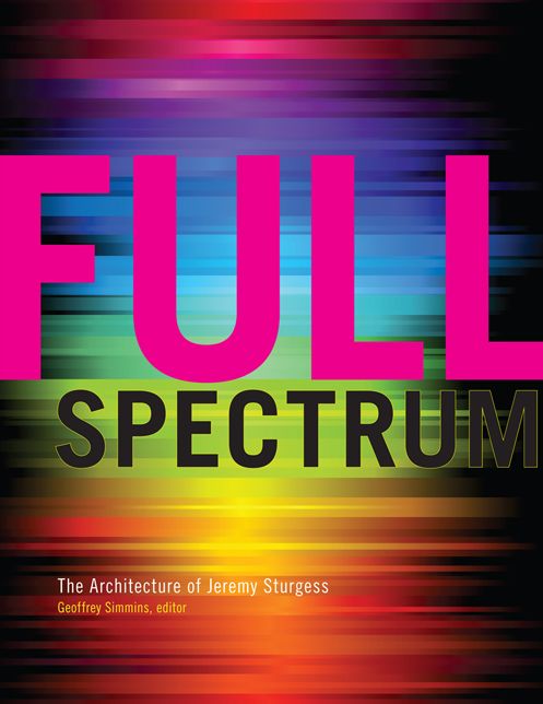 Full Spectrum: The Architecture of Jeremy Sturgess