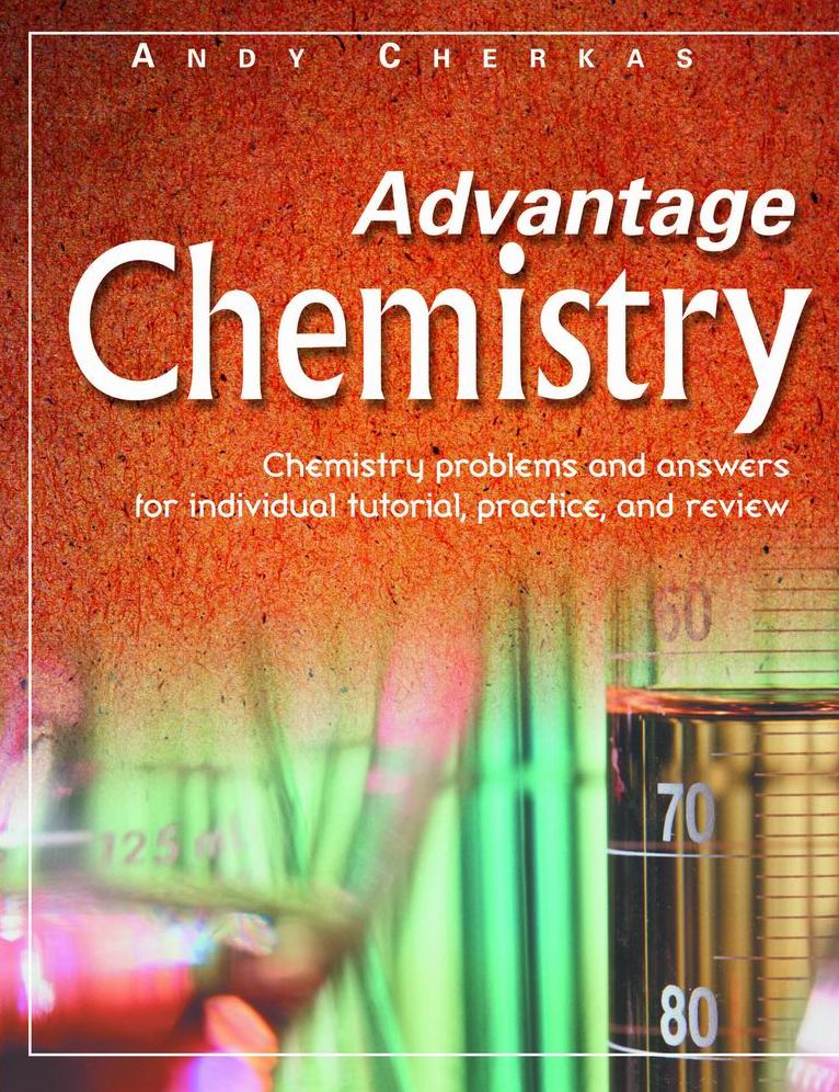 Advantage Chemistry: Chemistry Problems and Answers for Individual Tutorial, Practice and Review