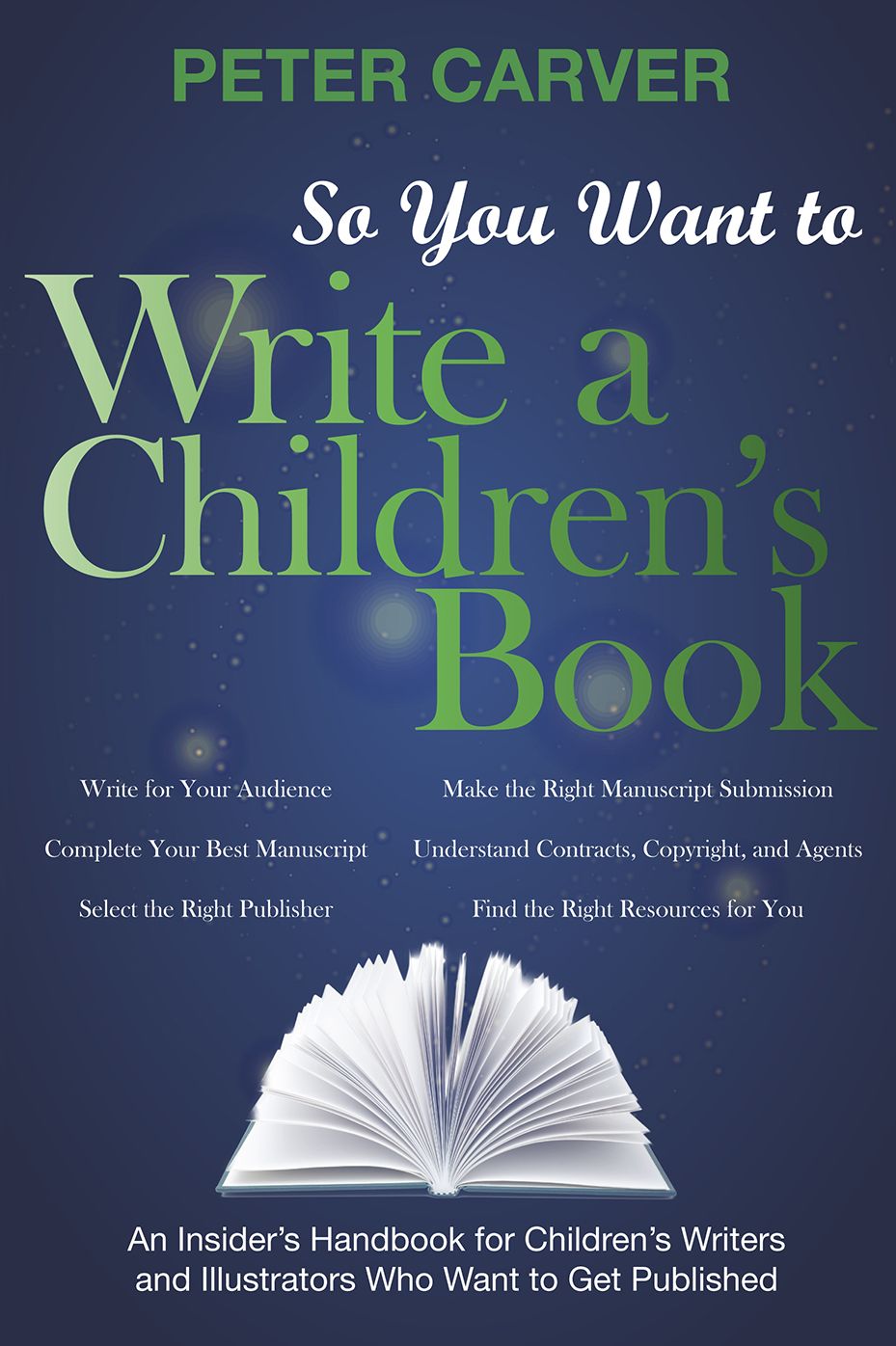 So You Want to Write a Children's Book: An Insider's Handbook for Children's Writers and Illustrators Who Want to Get Published