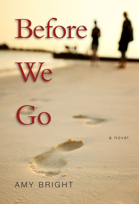 Before We Go: A Novel
