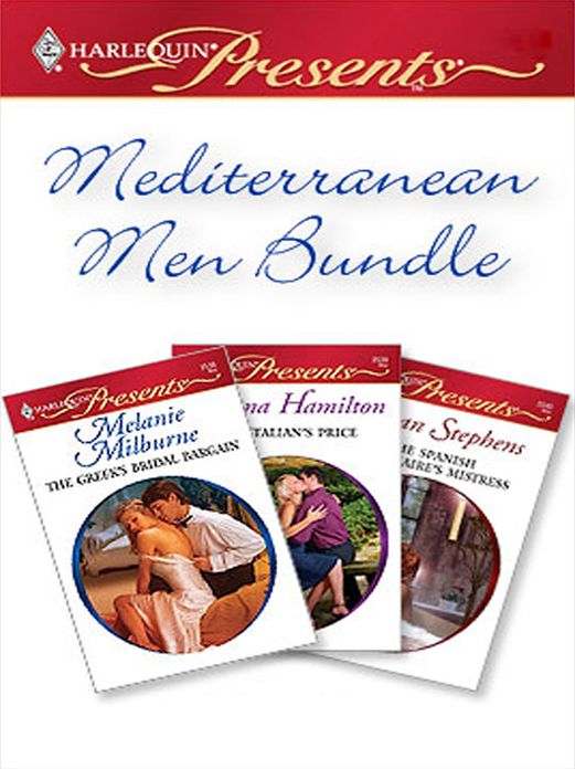 Mediterranean Men: The Greek's Bridal BargainThe Italian's PriceThe Spanish Billionaire's Mistress