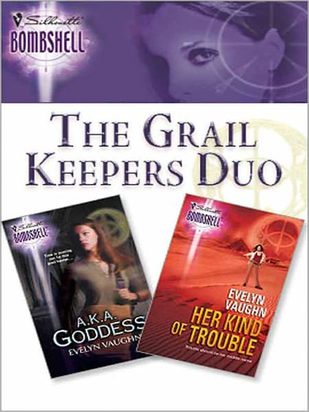 The Grail Keepers Duo: A.K.A. GoddessHer Kind of Trouble