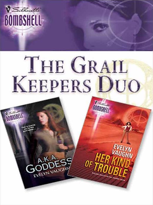 The Grail Keepers Duo: A.K.A. GoddessHer Kind of Trouble