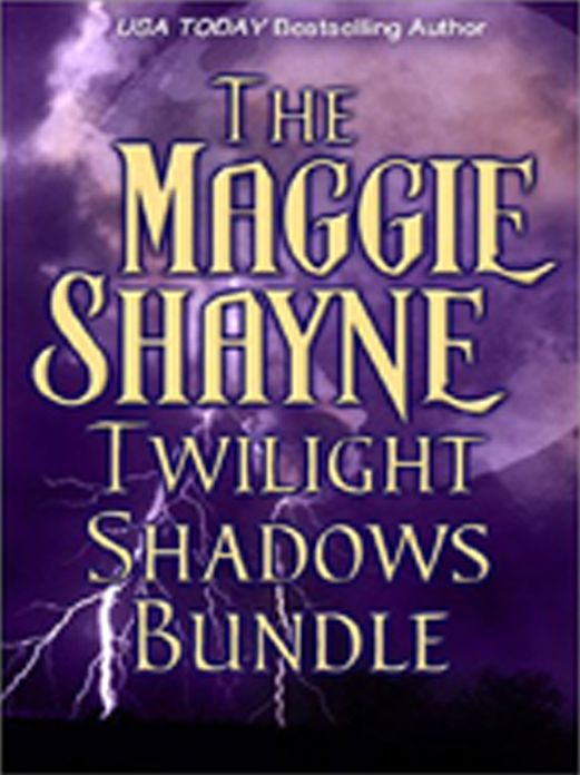 Maggie Shayne's Shadows Bundle: Twilight Phantasies/Twilight Memories/Twilight Illusions