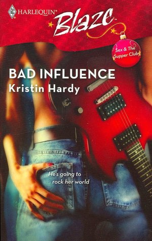 Bad Influence (Harlequin Blaze Series #295)