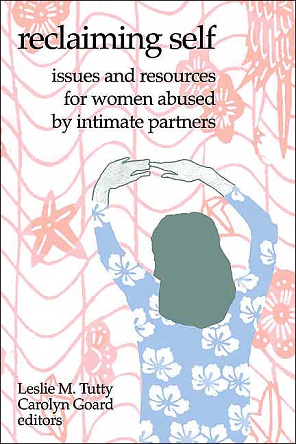 Reclaiming Self: Issues and Resources for Women Abused by Intimate Partners