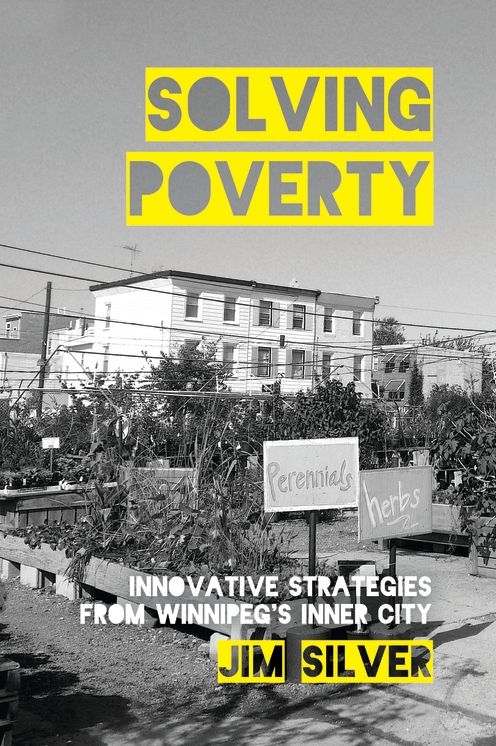 Solving Poverty: Innovative Strategies from Winnipeg?s Inner City