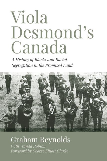 Viola Desmond?s Canada: A History of Blacks and Racial Segregation in the Promised Land