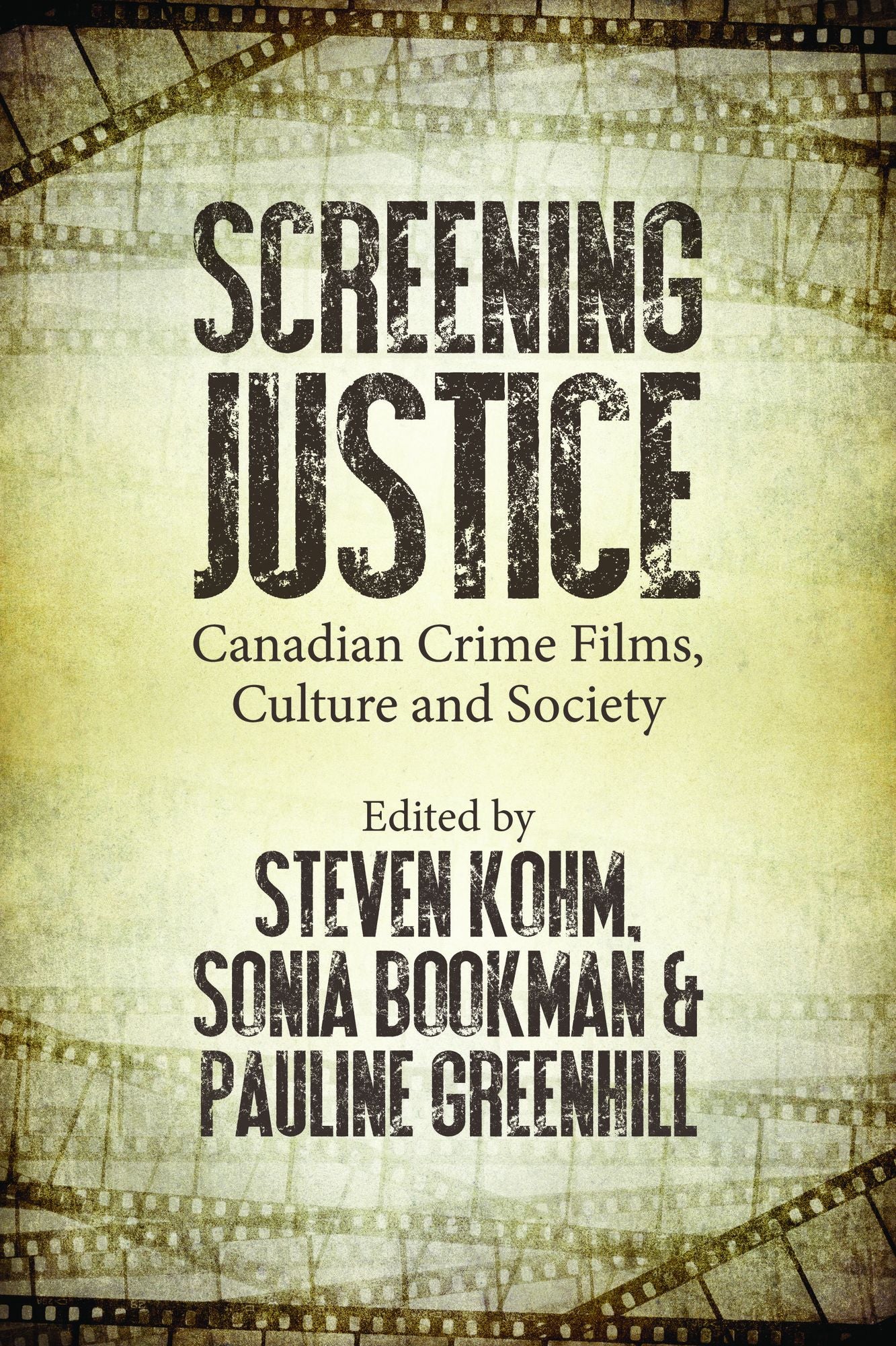 Screening Justice: Canadian Crime Films, Culture and Society