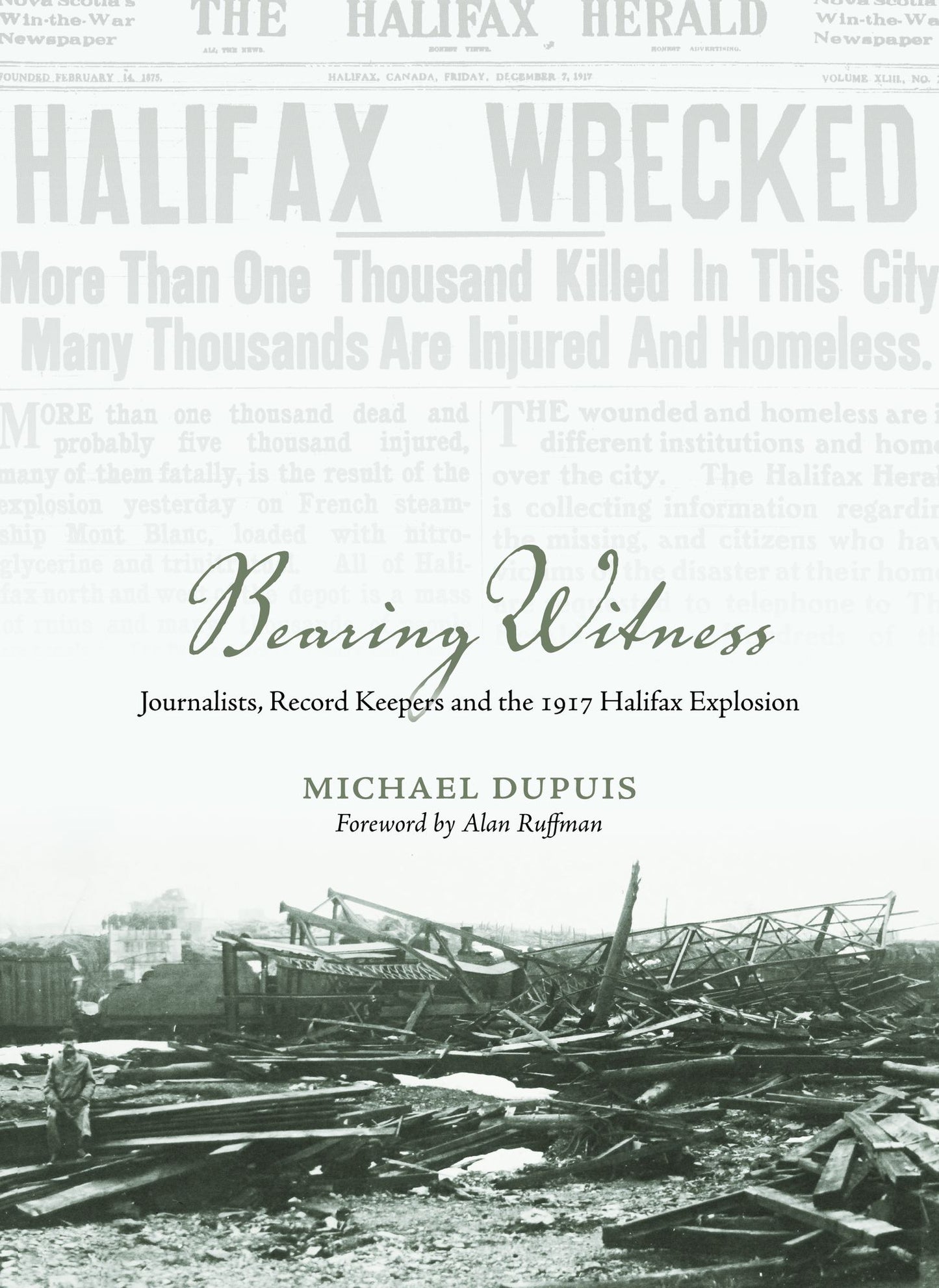 Bearing Witness: Journalists, Record Keepers and the 1917 Halifax Explosion