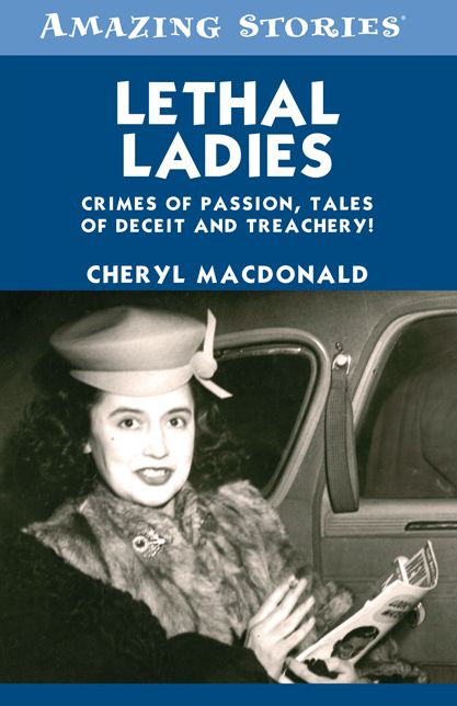 XLethal Ladies: Crimes of Passion, Tales of Deceit and Treachery!