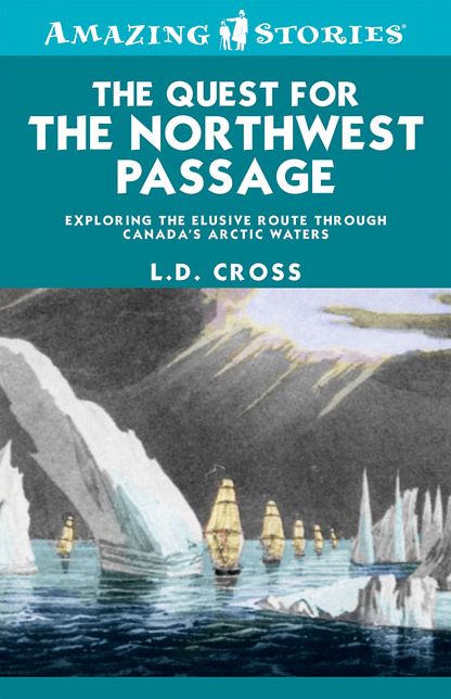 XThe Quest for the Northwest Passage: Exploring the elusive route through Canada's Arctic waters