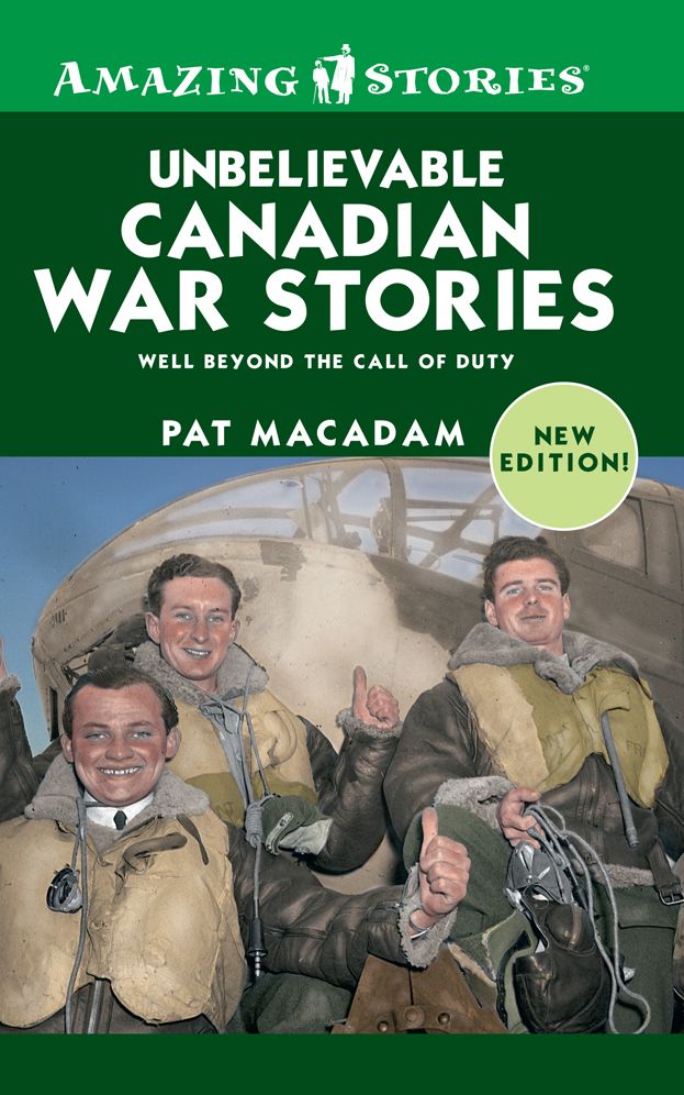 XUnbelievable Canadian War Stories: Well Beyond the Call of Duty