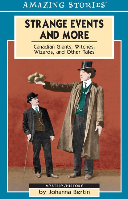 XStrange Events and More: Canadian Giants, Witches, Wizards and Other Tales