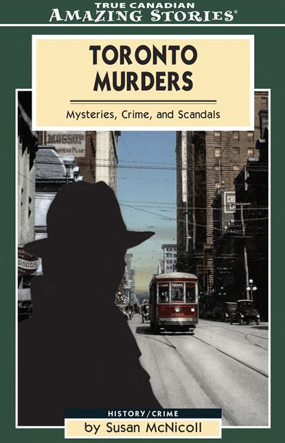 XToronto Murders: Mysteries, Crimes and Scandals