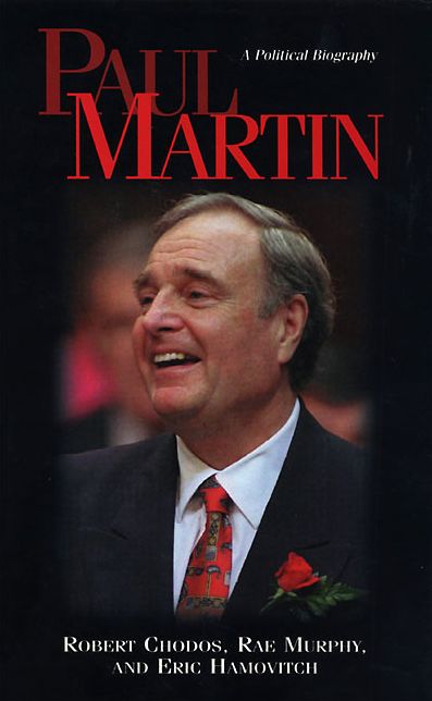 XPaul Martin: A Political Biography