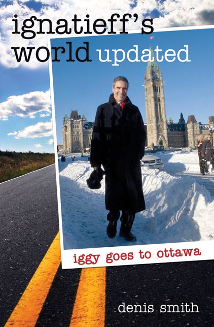 XIgnatieff's World Updated: Iggy goes to Ottawa