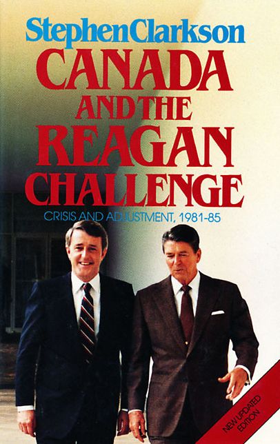 XCanada and the Reagan Challenge: Crisis and Adjustment, 1981-85