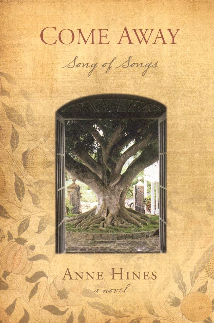 Come Away: Song of Songs--A Novel