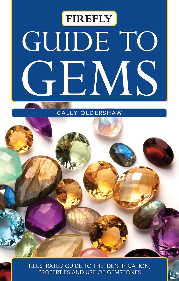 Guide to Gems: Illustrated Guide to the Identification, Properties and Use of Gemstones