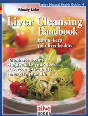 Liver Cleansing Handbook: How to Keep Your Liver Happy
