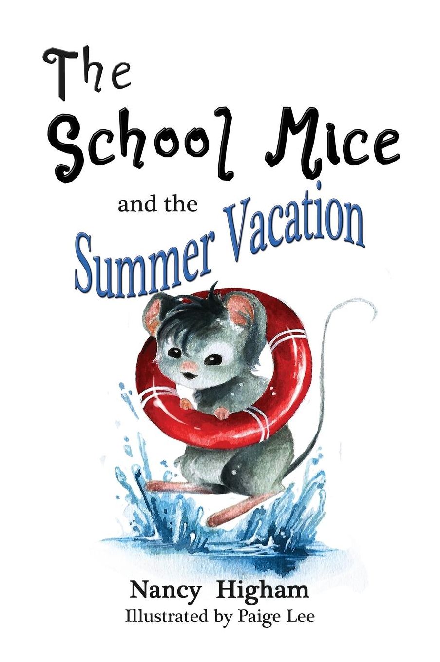 The School Mice and the Summer Vacation: Book 3 for Both Boys and Girls Ages 6-11 Grades: 1-5.