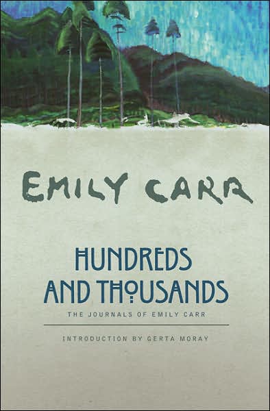 Hundreds and Thousands: The Autobiography of Emily Carr