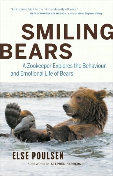 Smiling Bears: A Zookeeper Explores the Behaviour and Emotional Life of Bears