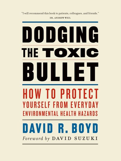 Dodging the Toxic Bullet: How to Protect Yourself from Everyday Environmental Health Hazards