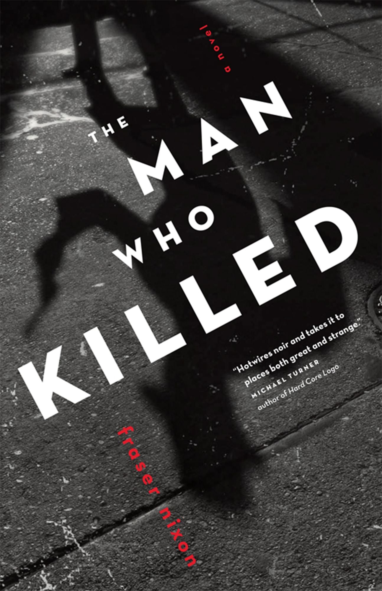 The Man Who Killed: A Novel