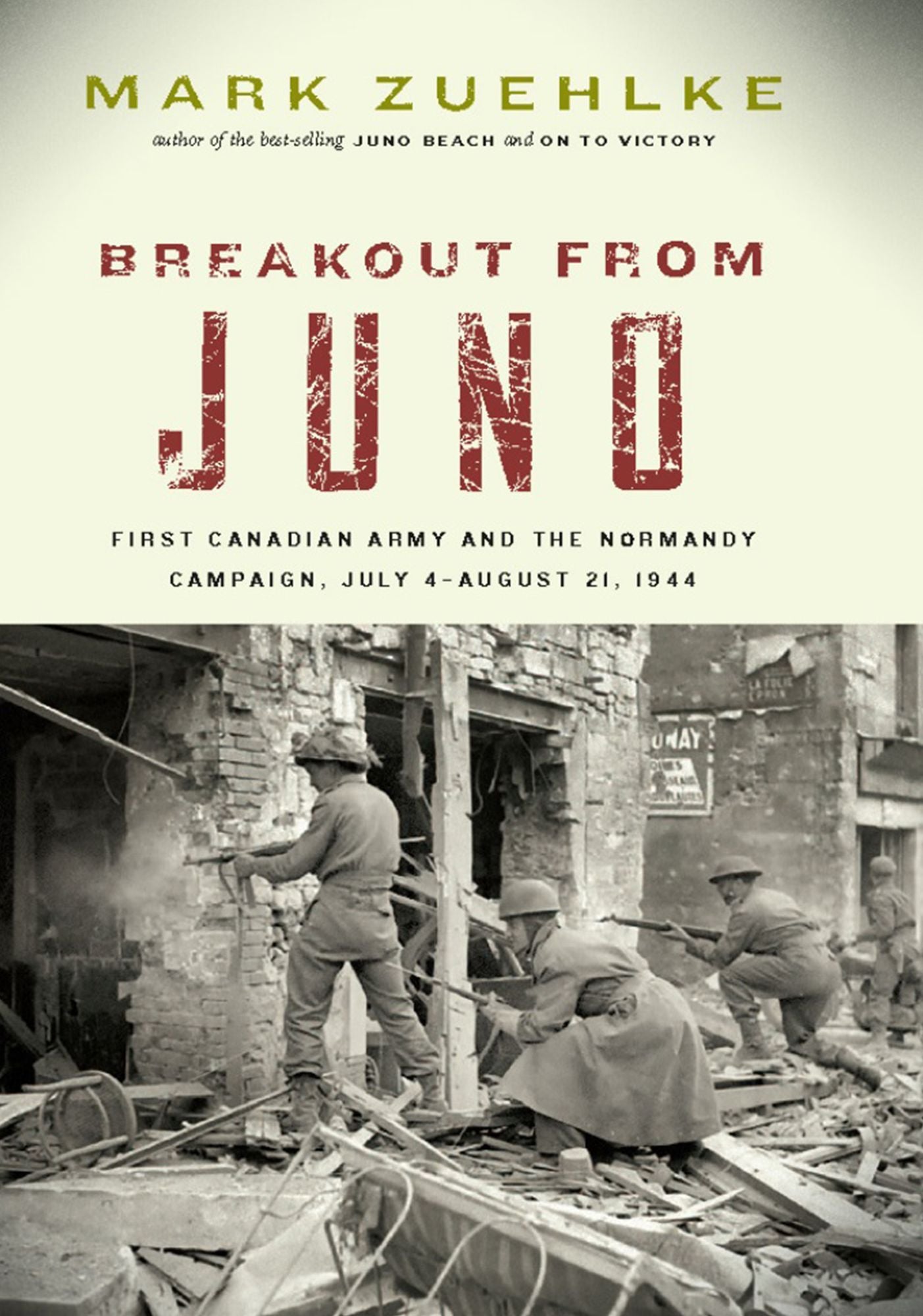 Breakout From Juno: First Canadian Army and the Normandy Campaign, July 4-August 21, 1944