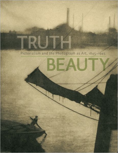 Truthbeauty: Pictorialism and the Photograph as Art, 1845-1945
