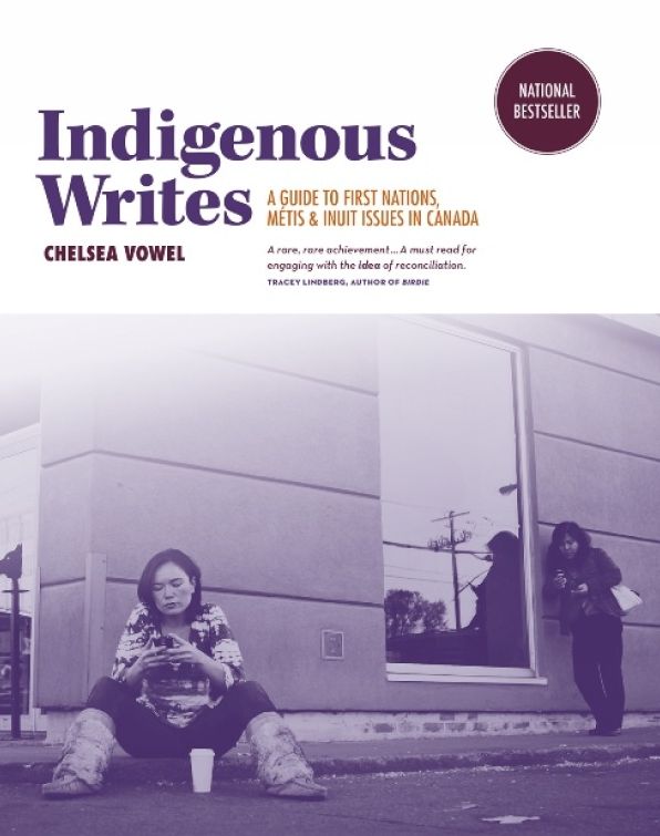 Indigenous Writes: A Guide to First Nations, Metis, and Inuit Issues in Canada