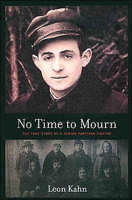 No Time to Mourn: The True Story of a Jewish Partisan