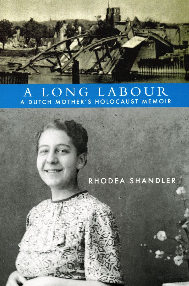 Long Labour, A: A Dutch Mother's Holocaust Memoir