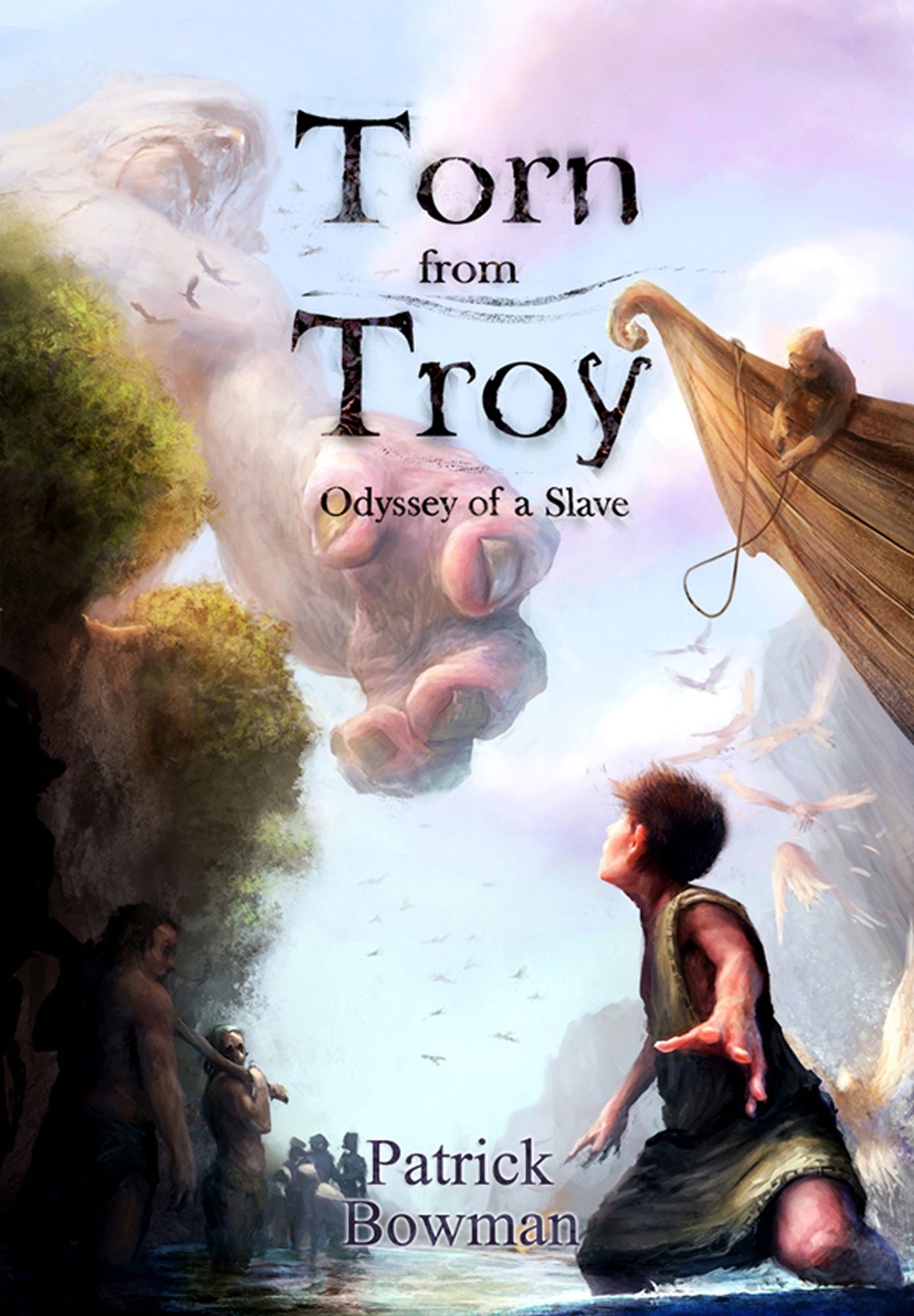 Torn from Troy: Odyssey of a Slave: Book 1