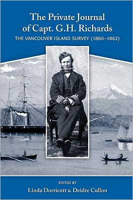 The Private Journal of Captain G.H. Richards: The Vancouver Island Survey (1860-1862)