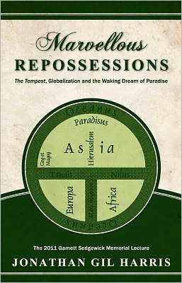 Marvellous Repossessions: The Tempest, Globalization and the Waking Dream of Paradise