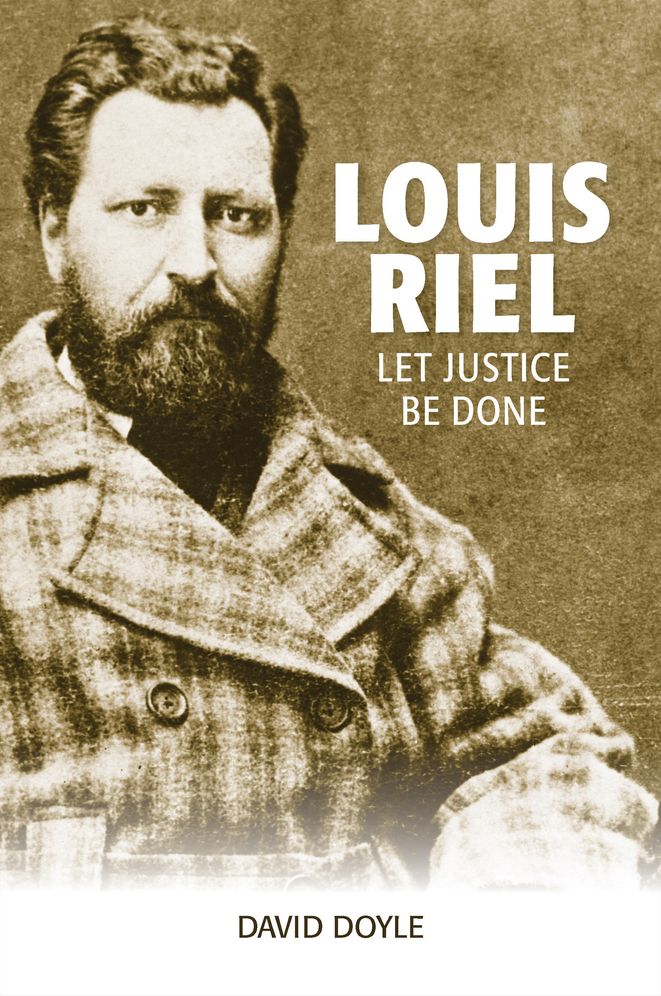 Louis Riel: Let Justice Be Done