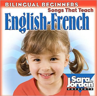 Bilingual Beginners English-French: Songs That Teach