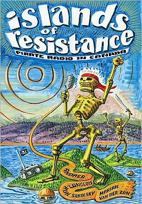 Islands of Resistance: Pirate Radio in Canada