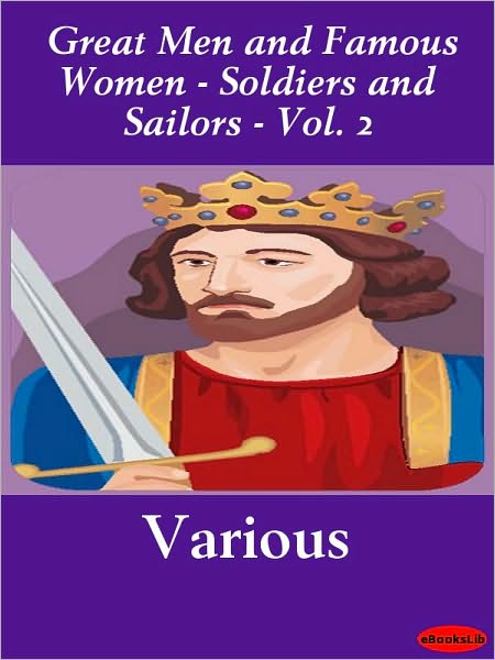 Great Men and Famous Women - Soldiers and Sailors - Vol. 2