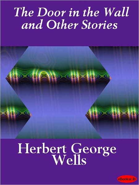 The Door in the Wall and Other Stories