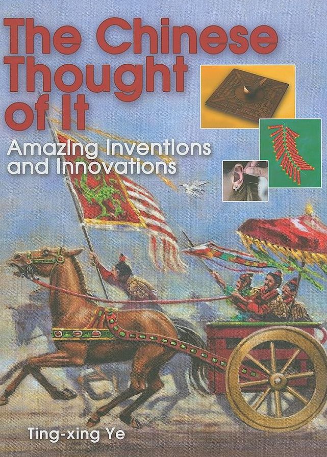 The Chinese Thought of It: Amazing Inventions and Innovations