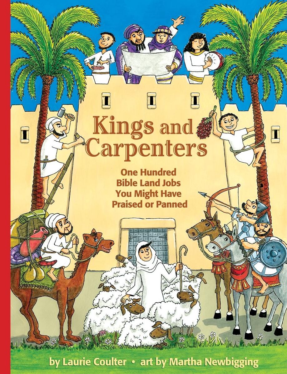 Kings and Carpenters: One Hundred Bible Land Jobs You Might Have Praised or Panned