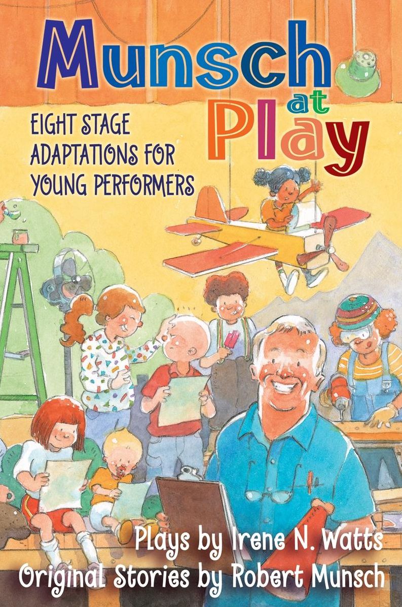 Munsch at Play: Eight Stage Adaptations for Young Performers