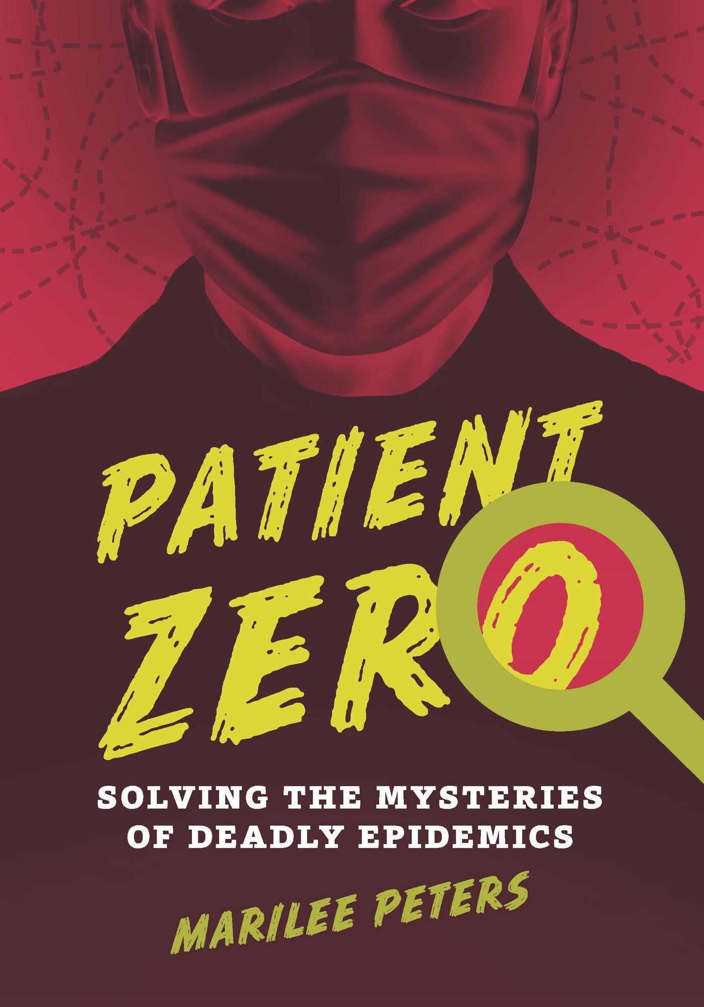 Patient Zero: Solving the Mysteries of Deadly Epidemics