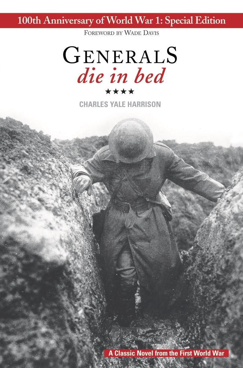 Generals Die In Bed: 100th Anniversary of World War I Special Edition