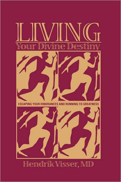 Living Your Divine Destiny: Escaping Your Hindrances and Running to Greatness