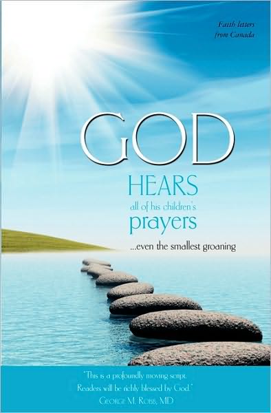 God Hears All Of His Children's Prayers